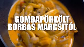 Gombapörkölt Borbás Marcsi konyhájából [upl. by Jewel]