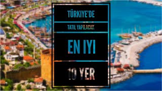 Türkiye’de Tatil Yapılacak En İyi 10 Yer  2023  10 Best Places to Vacation in Turkey Made [upl. by Winfield]