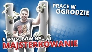 5 sposobów na MAJSTERKOWANIE 3  PRACE W OGRODZIE [upl. by Mesics684]