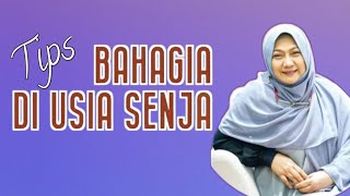 Kalau Mau Bahagia di Usia Senja Lakukan ini Tips dari dr Aisah Dahlan CMHt CM NLP [upl. by Lemrahc]