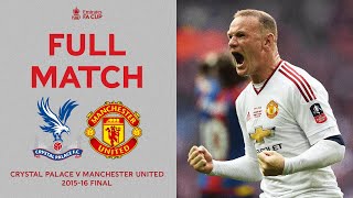 FULL MATCH  Late Drama At Wembley Stadium  Crystal Palace v Manchester Utd  Emirates FA Cup 2016 [upl. by Ymmik833]