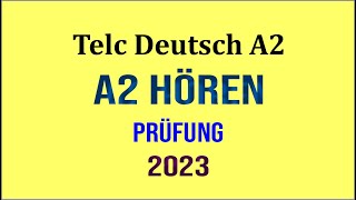 Telc A2  Start Deutsch 2 Hören Modelltest mit Lösung am Ende  Neu Modelltest 2023 [upl. by Enilkcaj]