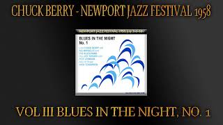 1992 CHUCK BERRY NEWPORT JAZZ FESTIVAL 1958 VOL III BLUES IN THE NIGHT NO 1 [upl. by Eentrok964]