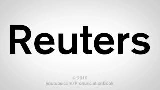 How To Pronounce Reuters [upl. by Ellessig983]