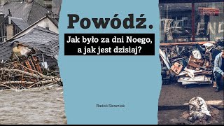 Powódź Jak była za dni Noego a jak jest dzisiaj  Radek Siewniak [upl. by Cloris]