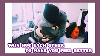 Taehyung and Jimin Hug Each Other to Make You Feel Better  VMIN Moments [upl. by Yren668]