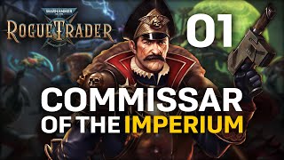 COMMISSAR OF THE IMPERIUM Warhammer 40000 Rogue Trader  Commissar Gameplay 1 [upl. by Nedaj]