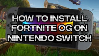 How to install OG Fortnite on Nintendo Switch [upl. by Lupien]