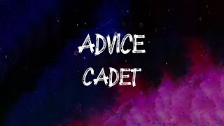 Cadet  Advice Lyrics [upl. by Ynneh397]