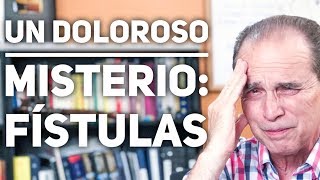 Episodio 1555 Un Doloroso Misterio Fístulas [upl. by Laehpar622]