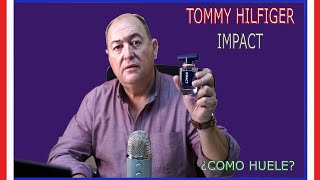 TOMMY HILFIGER IMPACT ¿COMO HUELE [upl. by Ardnekat886]