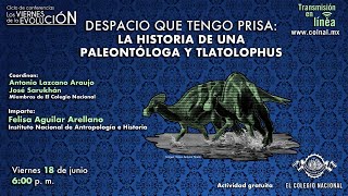 Despacio que tengo prisa la historia de una paleontóloga y Tlatolophus [upl. by Serafina]