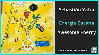 Sebastián Yatra  Energía Bacana Lyrics English Translation  Spanish and English Dual Lyrics [upl. by Yromem]