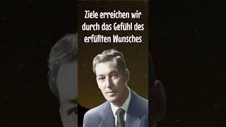 Wir erreichen unsere Ziele durch das Gefühl des erreichten Wunsches nevillegoddard [upl. by Corena754]