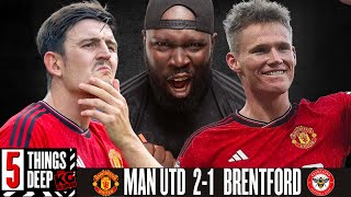 Man Utd vs Brentford 21  5 Things Deep  Smash and Grab [upl. by Elinnet487]