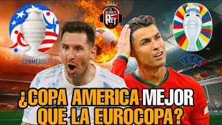 EL DEPORTE REY  ¿Copa America MEJOR que la Eurocopa [upl. by Etnad]