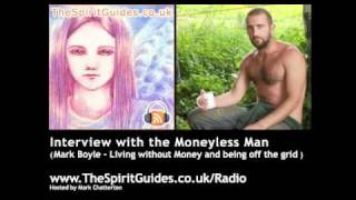 The Moneyless Man Interview  Living without Money and being off the grid [upl. by Lrae]