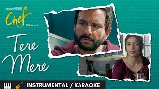 Tere Mere  CHEF  Instrumental Cover  Piano Cover  Guitar Cover  Karaoke [upl. by Ahseile]