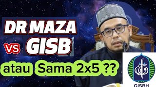 DR MAZA vs GISB [upl. by Lebam194]