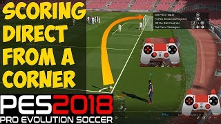 PES 2018 Scoring Direct from a Corner [upl. by Oirtemed]