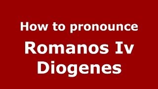 How to Pronounce Romanos Iv Diogenes  PronounceNamescom [upl. by Lorna]