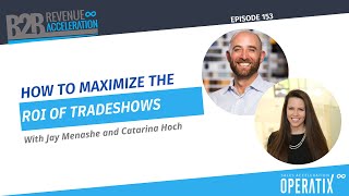 How to Maximize the ROI of Tradeshows  Jay Menashe  B2B Revenue Acceleration [upl. by Veal]