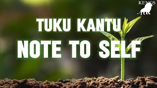 Tuku Kantu  Note To Self Lyrics tukukantu [upl. by Lytle]