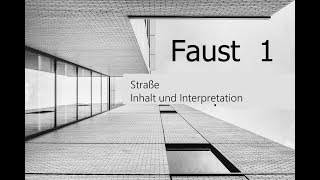 Goethes Faust Straße Interpration und Inhaltsangabe [upl. by Grimaldi365]