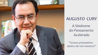 Síndrome do Pensamento Acelerado  Por Augusto Cury [upl. by Enyawd]