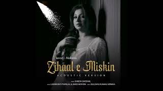 Zihaal e Miskin Acoustic Version  Javed  Mohsin  Shreya Ghoshal Full song [upl. by Groos]