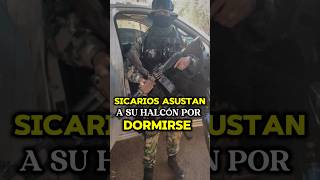 ASÍ LOS SICARIOS ASUSTAN A SU HALCÓN POR DORMIRSE☠️🇲🇽shorts mexico narcos cartel [upl. by Aihcela]