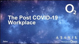 The Post COVID19 Workplace  O2 Business and Asavie [upl. by Hilton920]