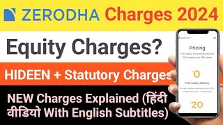 Zerodha Equity Charges Hidden  Statutory Charges 2024  Zerodha Charges in Hindi [upl. by Anayeek649]