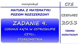 Zadanie 9 Matura dodatkowa z matematyki czerwiec 2013 PR Stereometria [upl. by Leanahtan]