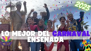 lo mejor del CARNAVAL ENSENADA historia y alegría 2023 [upl. by Germaine]