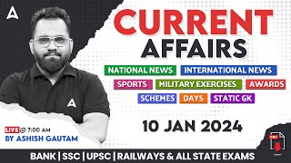 10 JANUARY CURRENT AFFAIRS 2024  ALL EXAMS IMP CURRENT AFFAIRS  ASHISH GAUTAM SIR [upl. by Regan674]