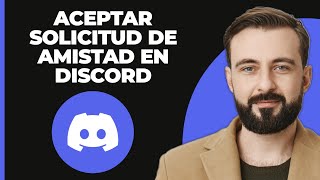 Cómo Aceptar una Solicitud de Amistad en Discord  Guía Completa [upl. by Oretos]