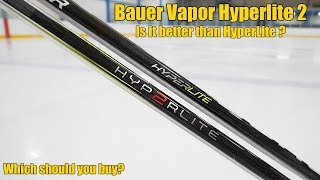 Should you buy the Bauer Vapor Hyperlite2 hockey stick  Is it better than  Hyperlite 2 review [upl. by Eudoca856]