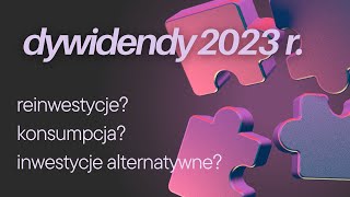 Dywidendy 2024 Co zrobię dywidenda [upl. by Gereld]