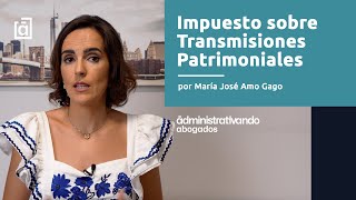 Impuesto sobre Transmisiones Patrimoniales [upl. by Bartholomeo]