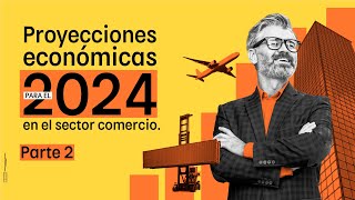 Webinar  Proyecciones económicas para el 2024 en el sector comercio 🤓 Parte 2 [upl. by Atiuqehs]