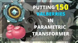 Putting 150 Valberries In Parametric Transformer  Genshin Impact [upl. by Mmada]