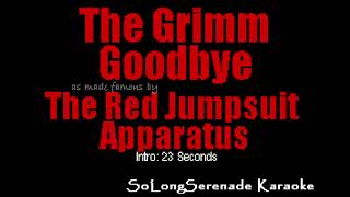 The Red Jumpsuit Apparatus  The Grim Goodbye Karaoke Version [upl. by Zedecrem924]