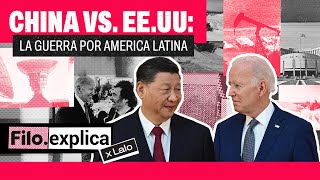 China vs EEUU La disputa por América Latina  Filo Explica [upl. by Shih]