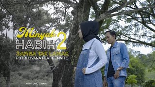 Minyak Habih Samba Tak Lamak 2  Putri Livana Feat Bennito Official Music Video [upl. by Gnak]