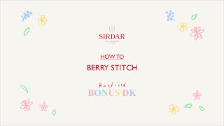 Howto Berry Stitch  SirdarCAL [upl. by Irol505]