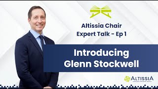 Altissia Chair Expert Talk  Ep 1  Introducing Glenn Stockwell [upl. by Roze504]