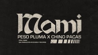 MAMI Lyric Video  Peso Pluma Chino Pacas [upl. by Aan602]