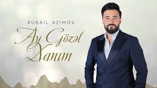 Rubail Azimov  Ay Gozel Xanim 2024 [upl. by Dale]