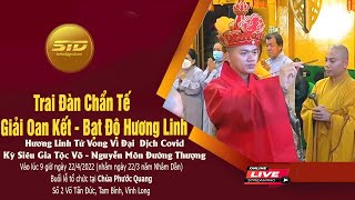 Trai đàn Chẩn tế Giải Oan Kết – Bạt Độ Hương Linh Tử Vong Vì Đại Dịch [upl. by Crellen]